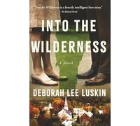 Into the Wilderness: A Novel
