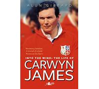 Into the Wind - The Life of Carwyn James