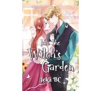 Into The Witch's Garden: A Cosy and Witchy Rom-Com Novel