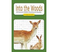 Into the Woods: A Word Search Puzzle Book: Forest Friends, Wild Habits, Woodland Wonders- 6x9 inches - A Great Gift for Animal Lovers, Nature Enthusiasts & Puzzle Seekers