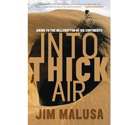 Into Thick Air: Biking to the Bellybutton of Six Continents: 0 [Idioma Inglés]