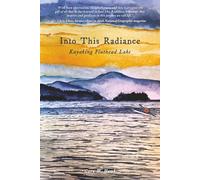 Into This Radiance: Kayaking Flathead Lake