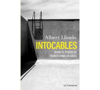 Intocables: Quan el poder es transforma en abús (Divulgació)