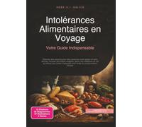 Intolérances Alimentaires en Voyage: Votre Guide Indispensable