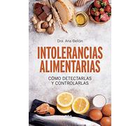 Intolerancias alimentarias: Cómo detectarlas y controlarlas (No Ficción)