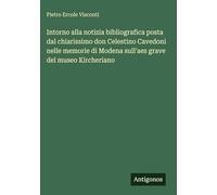 Intorno alla notizia bibliografica posta dal chiarissimo don Celestino Cavedoni nelle memorie di Modena sull'aes grave del museo Kircheriano