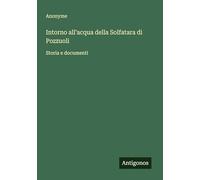 Intorno all'acqua della Solfatara di Pozzuoli: Storia e documenti