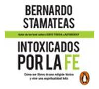 Intoxicados Por La Fe (audiolibro)