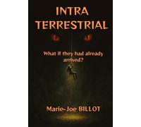 INTRA TERRESTRIAL: What if they were already here ?