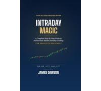 Intraday Magic: A Complete Step-by-Step Guide to Indian Stock Market Intraday Trading for Absolute Beginners (Strategic Investment Series - India Specific)