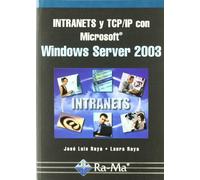 Intranets y TCP/IP con Microsoft Windows Server 2003. (INFORMATICA GENERAL)