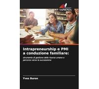 Intrapreneurship e PMI a conduzione familiare:: strumento di gestione delle risorse umane e percorso verso la successione