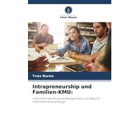 Intrapreneurship und Familien-KMU: Instrument des Personalmanagements und Weg zur Unternehmensnachfolge