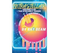 INTRASTELLAR: Volume 3 of the Stellarly Series: A Sci-Fi Novel, Starring the Universe