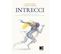 Intrecci. Storie generate dalla passione per Nia®: un movimento che va diritto al cuore e ricuce corpo, mente ed emozioni