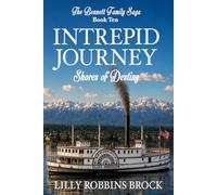 Intrepid Journey: Shores of Destiny (INTREPID JOURNEY (The Bennett Family Saga))