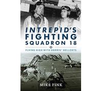 Intrepid's Fighting Squadron 18: Flying High with Harris' Hellcats