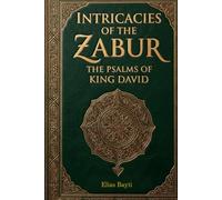 Intricacies of the Zabur: The Psalms of King David