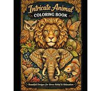 Intricate Animal Colouring Book I Detailed and intricate 26 Pages of animal prints I Ideal for young adults & adults: Relax for hours with detailed animal kingdom based designs
