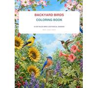 Intricate Backyard Birds Coloring Book for Adults: 50 Detailed Bird Designs - Cardinals, Bluebirds, Owls, Hummingbirds and More for Relaxation and Stress Relief