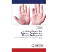 Intricate Connection Between Psoriasis and Chronic Periodontitis: Unveiling the Hidden Nexus and Empowering Holistic Health