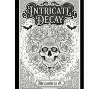 Intricate Decay: Dark designs made to color