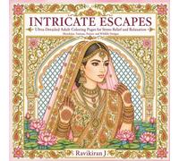 Intricate Escapes : Ultra-Detailed Adult Coloring Pages for Stress Relief and Relaxation: Mandalas, Fantasy, Nature and Wildlife Designs