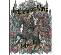 Intricate Fantasy Worlds: Adult Coloring Book