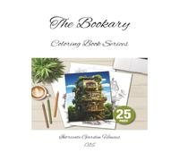 Intricate Garden Houses - A Grayscale Coloring Book of Whimsical Retreats: The Bookary Coloring Book Series: