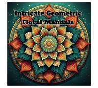 Intricate Geometric & Floral Mandala Coloring Book: 20 Stunning Mandala Designs for Relaxation and Mindfulness | Stress-Relief Adult Coloring Pages