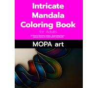 Intricate Mandala Coloring Book for Adults: 50 Floral & Geometric Designs • Single-Sided Pages • Inspiring Quotes for Stress Relief & Mindfulness