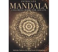 Intricate Mandala Coloring Book for Adults: Detailed Mandalas for Calm, Balance and Mindful Coloring (StillHaven Studio Mandalas - Hard)