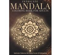 Intricate Mandala Coloring Book for Adults: Highly Detailed Designs for Stress Relief and Relaxation (StillHaven Studio Mandalas - Hard)