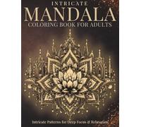 Intricate Mandala Coloring Book for Adults: Intricate Patterns for Deep Focus & Relaxation (StillHaven Studio Mandalas - Hard)