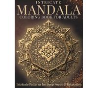 Intricate Mandala Coloring Book for Adults: Intricate Patterns for Deep Focus & Relaxation (StillHaven Studio Mandalas - Hard)