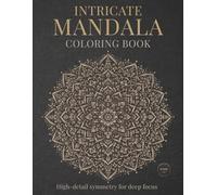 Intricate Mandala Coloring Book: Highly Detailed Mandalas for Focused Coloring and Creative Escape (StillHaven Studio Mandalas - Hard)