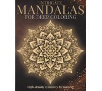 Intricate Mandalas for Deep Coloring: High-density symmetry for mastery (StillHaven Studio Mandalas - Hard)