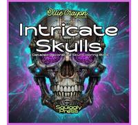Intricate Skulls: A Detailed Decorative Skull Coloring Book