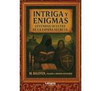Intriga y Enigmas: Leyendas ocultas de la España secreta: 1 (Misterio)