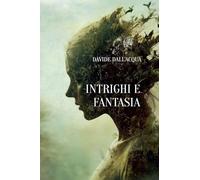 Intrighi e fantasia