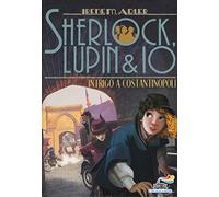 Intrigo a Costantinopoli (Il battello a vapore. Sherlock, Lupin & io)