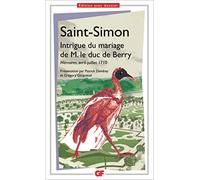 Intrigue du mariage de M. le duc de Berry: Mémoires, avril-juillet 1710