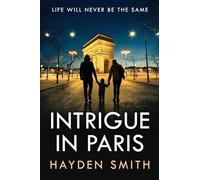 Intrigue in Paris: Life Will Never Be the Same (Tom O'Banion Mystery Series)