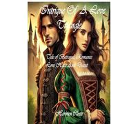 Intrigue of a Love Triangle: A tale of Romance, Deceit, love, Hate and betrayal