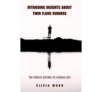 Intriguing Insights About Twin Flame Runners: The Complex Dynamics of Avoiding Love (The Twin Flame Runner Awakening)
