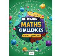 Intriguing Maths Challenges: for 9-11 Year-Olds: 4