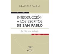 Introd. A Los Escritos De San Pablo. Su: Su vida y su teología (Pelícano)