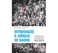Introdução à Ciência de Dados. Mineração de Dados e Big Data