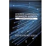 INTRODUCAO A COMPUTACAO E INFORMACAO QUANTICA: INCLUINDO ALGEBRA LINEAR COM KETS E BRAS