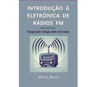 Introdução A Eletrônica De Rádios Fm (ebook)